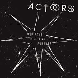 Actors - Our Love Will Live Forever (2026)