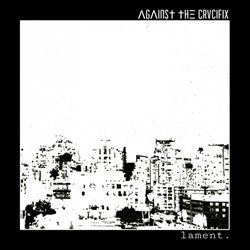 Against The Crucifix - Lament (EP) (2026)