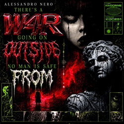 Alessandro Nero - There's A W4r Going On Outside No Man Is Safe From (2026)