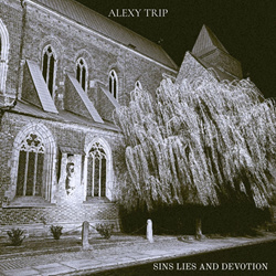 Alexy Trip - Sins Lies And Devotion (2026)