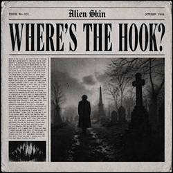 Alien Skin - Where�s The Hook? (EP) (2026)