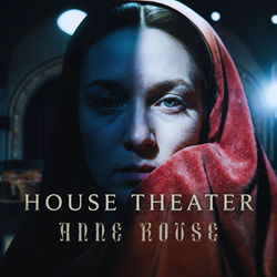 Anne Rouse - House Theater (2026)