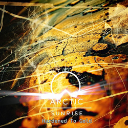 Arctic Sunrise - Hardened To Gold (Maxi-Single) (2026)