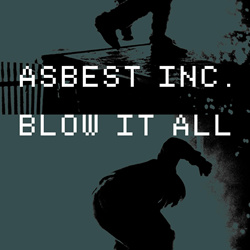Asbest Inc. - Blow it all (Single) (2026)