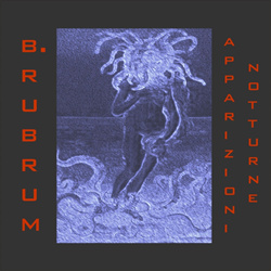 B. Rubrum - Apparizioni Notturne (2026)