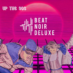 Beat Noir Deluxe - Up The 90s (2026)