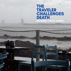 Blessed Child Opera - The Traveler Challenges Death (2026)