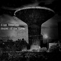 Blue Remains - Shapes Of The Gloom (2026)