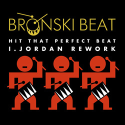Bronski Beat - Hit That Perfect Beat (I. Jordan Rework) (2026)