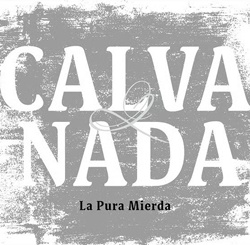 Calva Y Nada - La Pura Mierda (Limited Edition CDEP) (2026)
