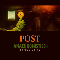Carlos Suero - Post Anachronistisch (Redux) (2026)