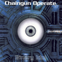 Chaingun Operate - Binary Idol (1996)