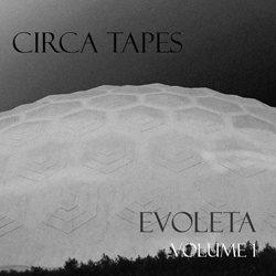 Circa Tapes - Evoleta Volume 1 (2026)