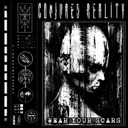 Conjured Reality - Wear Your Scars (2026)