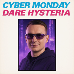 Cyber Monday - Dare Hysteria (2026)