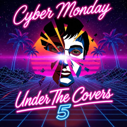 Cyber Monday - Under The Covers 5 (2026)