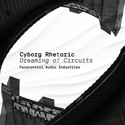Cyborg Rhetoric - Dreaming of Circuits (EP) (2026)