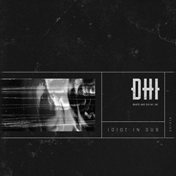 DHI (death and horror inc) - Idiot in Dub (EP) (2026)
