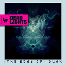 Dead Lights - (The Edge Of) Dusk (Single) (2026)