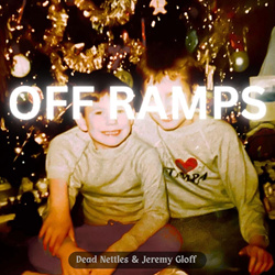 Dead Nettles, Jeremy Gloff - Off Ramps (2026)
