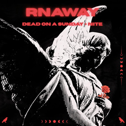 Dead On A Sunday & Nite - Rnaway (Single) (2026)