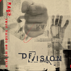 Devision Redux - Rage + Your Hands On My Skin (2026)