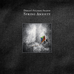 Dorian's Steaming Shadow - Spring Anxiety (2026)