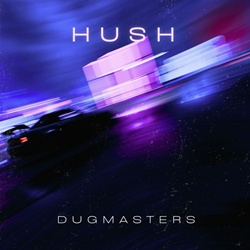 Dug Masters - Hush (2026)