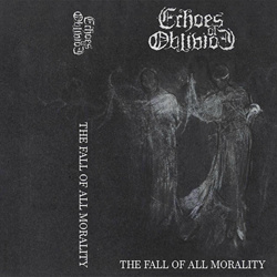 Echoes of Oblivion - The Fall of All Morality (2026)