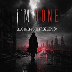 Electronic Frequency - I'm Done (Single) (2026)