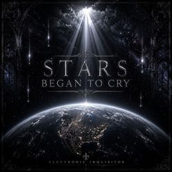 Electronic Inquisitor - Stars Began To Cry (Single) (2026)