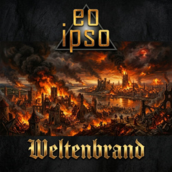 Eo Ipso - Weltenbrand (2026)