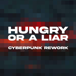 Faderhead x Paul Woida - Hungry Or A Liar (Cyberpunk Rework) (2026)