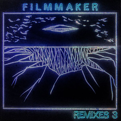 Filmmaker - Remixes 3 (2026)