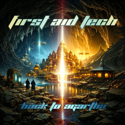 First Aid Tech - Back To Agartha (Deluxe Edition) (2026)