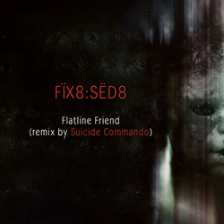 Fïx8:Sëd8 - Flatline Friend (Suicide Commando) (Single) (2026)