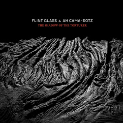 Flint Glass & Ah Cama-Sotz - The Shadow Of The Torturer (2026)