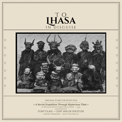 Flint Glass, Cent Ans De Solitude - To Lhasa In Disguise (2026)