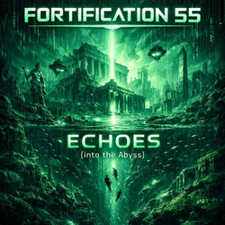 Fortification 55 - Echoes (Into The Abyss) (2026)