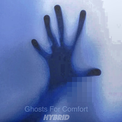 Ghosts For Comfort - Hybrid (EP) (2026)