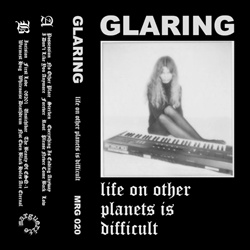 Glaring - Life On Other Planets Is Difficult (Extended Tape Version) (2026)