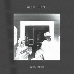 Glass Chapel - Remixed (2026)