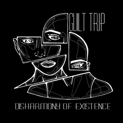 Guilt Trip - Disharmony Of Existence (2026)