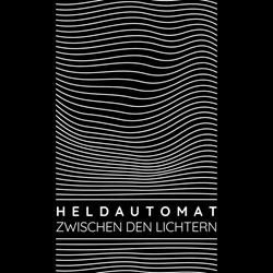 Heldautomat - Zwischen den Lichtern (2026)