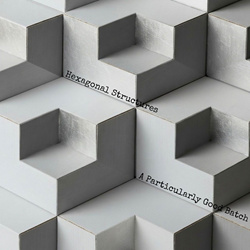 Hexagonal Structures - A Particularly Good Batch (2026)