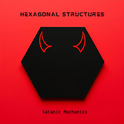 Hexagonal Structures - Satanic Mechanics (2026)