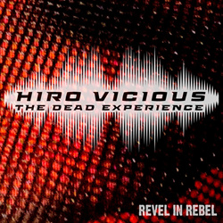 Hiro Vicious The Dead Experience - Revel In Rebel (2026)