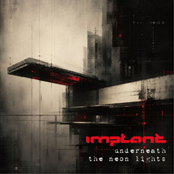 Implant - Underneath The Neon Lights (Single) (2026)