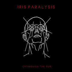 Iris Paralysis - Extinguish The Sun (2026)
