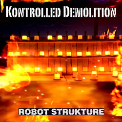 Kontrolled Demolition - Robot Strukture (2026)